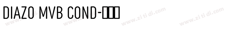 Diazo MVB Cond字体转换 Diazo MVB Cond字体转换